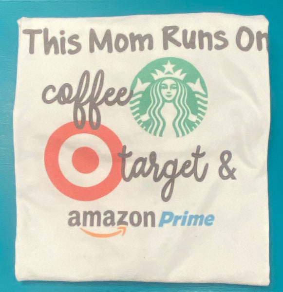 This Mom Runs On Coffee, Target, & Amazon Prime